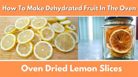 Oven Dried Lemon Slices How To Make Dehydrated Fruit In The Oven Youtube