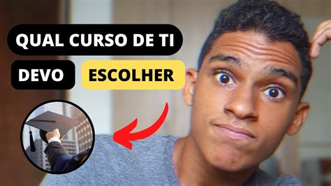 Qual CURSO DE TI Devo ESCOLHER Qual De FATO Me Torna Um