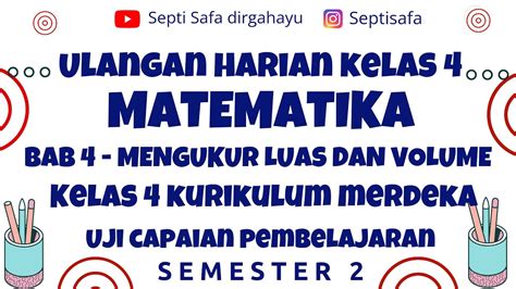 Soal Sumatif Matematika Kelas 4 Bab 4 Mengukur Luas Dan Volume