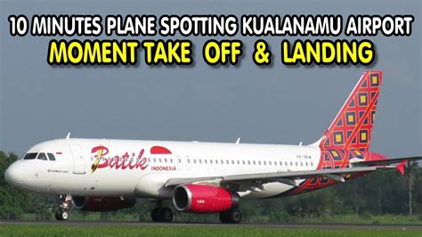 Plane Spotting Di Bandara Kualanamu Medan Melihat Pesawat Dari Dekat