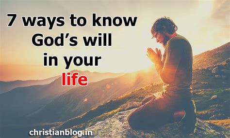 7 Ways To Know Gods Will In Your Life Christian Blog