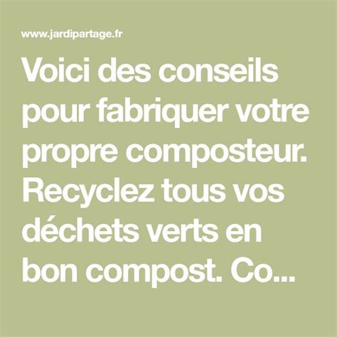 Fabriquer Son Composteur C Est Facile Tous Les Conseils Pour Faire