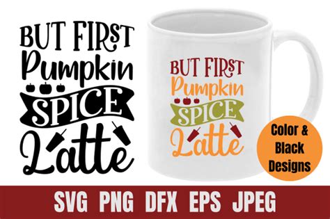 Fall Svg But First Pumpkin Spice Latte Graphic By Rti Crafts Creative