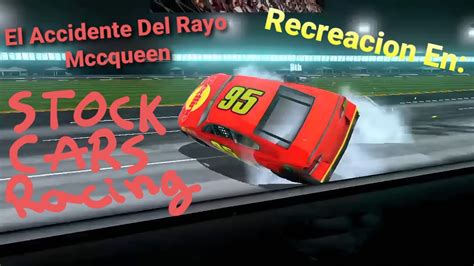 Recreacion De La Escena El Accidente Del Rayo Mccqueen En Stock Cars