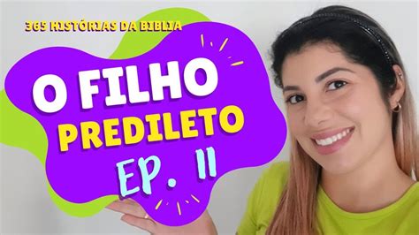 O Filho Predileto Ep 11 365 Histórias Da Bíblia Para Você e Seu