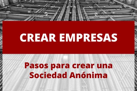 Pasos Para Crear Una Sa Sociedad An Nima Liberal Y Arjona