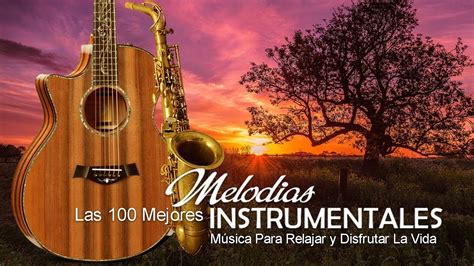 Las Mejores Canciones Instrumentales Para El Alma Buena M Sica