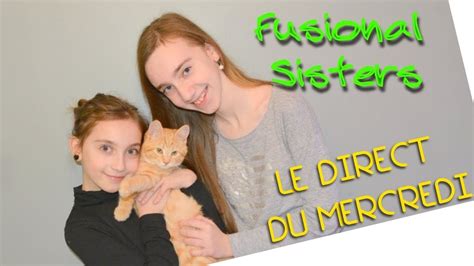 Fusional Sisters Le Gros Direct Du Mercredi Youtube