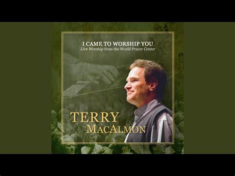 I Came To Worship You Lyrics Terry MacAlmon