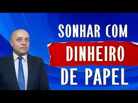 Veja Alguns Significados De Sonhar Dinheiro De Papel Youtube