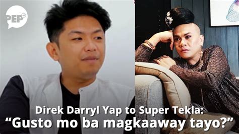 Direk Darryl Yap Tinanong Si Super Tekla Gusto Mo Ba Magkaaway Tayo Youtube