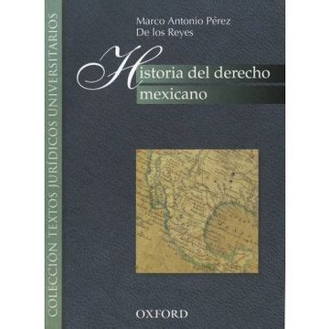 Libro Historia Del Derecho Mexicano De Perez De Los Reyes Marco