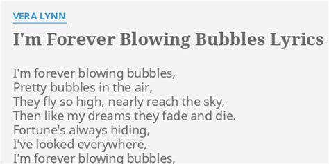 I M Forever Blowing Bubbles Lyrics By Vera Lynn I M Forever Blowing