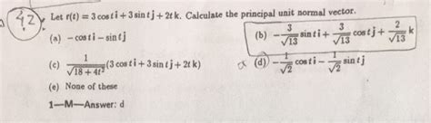 Solved 42 Let Rt 3 Costi 3sintj 2tk Caleulate The Chegg