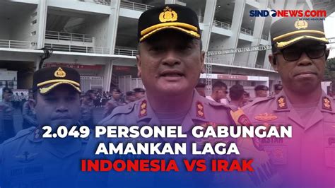 Amankan Laga Timnas Indonesia Vs Irak Personel Gabungan