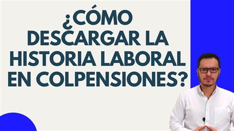 Descargar La Historia Laboral De Colpensiones Desde El Celular 2020