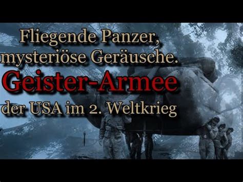 Fliegende Panzer und mysteriöse Geräusche WW2 Ghostarmy der USA