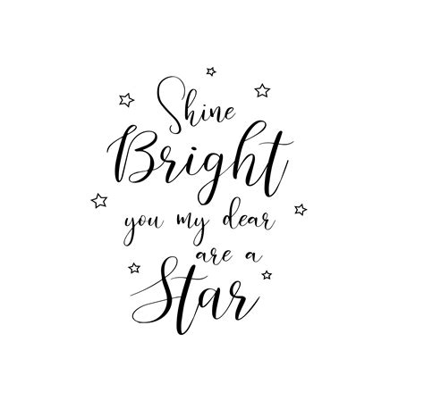 Shine Bright You My Dear Are A Star Quote Artclipartstencilvector