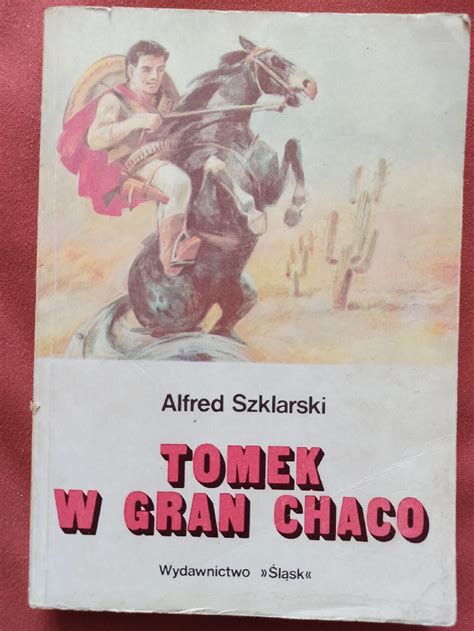 Alfred Szklarski Tomek W Gran Chaco Warszawa Kup Teraz Na Allegro