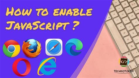 How To Enable Javascript In Top 5 Browsers