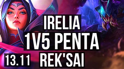 Irelia Vs Reksai Top 1v5 Penta 11 Solo Kills 1512 1400 Games