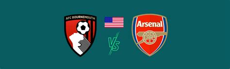 How To Watch Arsenal Vs Bournemouth In Usa Vpn Reactor