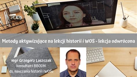 Metody Aktywizuj Ce Na Lekcji Historii I Wos Lekcja Odwr Cona Bielsko