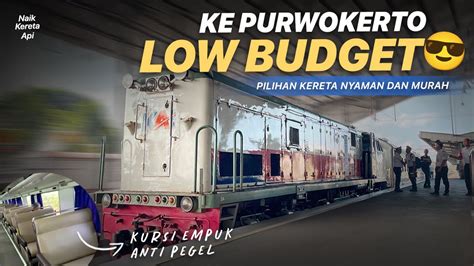 KE PURWOKERTO NAIK KERETA NYAMAN DAN MURAH Trip Naik KA Baturraden