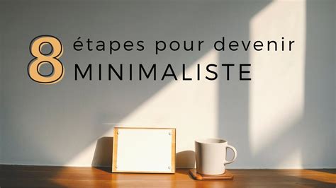 Comment DEVENIR MINIMALISTE en 8 étapes YouTube