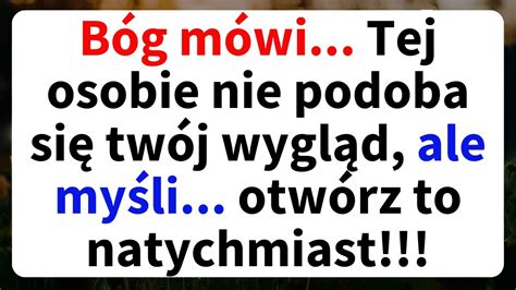 Bóg mówi Tej osobie nie podoba się twój wygląd ale myśli otwórz