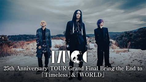 Mucc 25th Anniversary Tour Grand Final Bring The End To「timeless