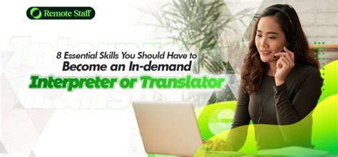 8 Essential Skills You Should Have to Become an In-demand Interpreter or Translator - Remote Staff