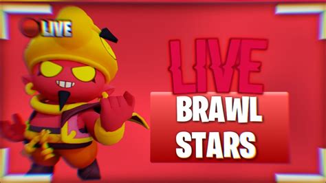 LIVE BRAWL STARS YouTube