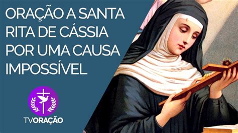 Ora O A Santa Rita De C Ssia Por Uma Causa Imposs Vel Tv Ora O