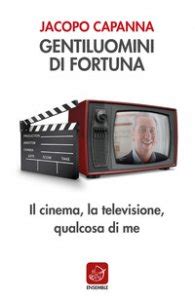 Gentiluomini Di Fortuna Il Cinema La Televisione Qualcosa Di Me