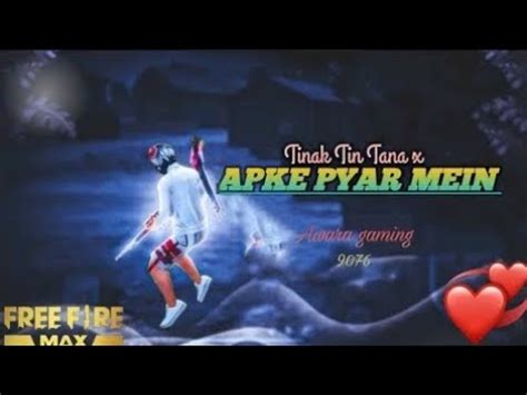 Tinak Tin Tana X Apke Pyar Mein Free Fire Montage Video Views