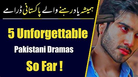 Unforgettable Pakistani Dramas So Far Hum Tv Har Pal Geo Ary