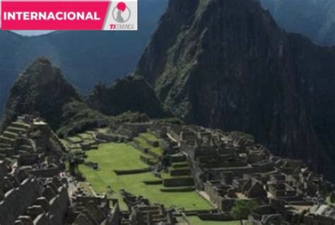 Machu Picchu Cierra Sus Puertas Tras Muertes Por Protestas TJ Comunica