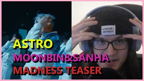 ASTRO 아스트로 Moonbin Sanha 문빈 산하 Madness MV TEASER Reaction THEY