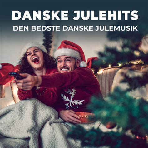 Danske Julehits Den Bedste Danske Julemusik Compilation By Various