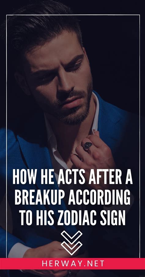 How He Acts After A Breakup According To His Zodiac Sign Breakup