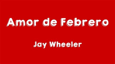 Amor De Febrero Jay Wheeler Letra Youtube