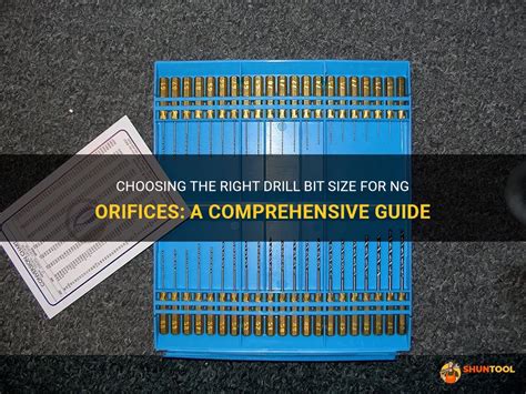 Choosing The Right Drill Bit Size For Ng Orifices A Comprehensive Guide Shuntool