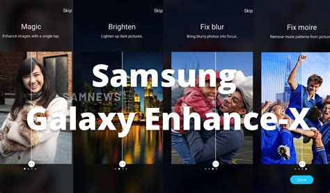 Samsung Galaxy Enhance X Is The Best Tool For Enhancing Pictures