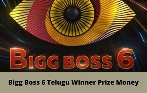 Bigg Boss 6 Telugu Winner Prize Money Bbtv