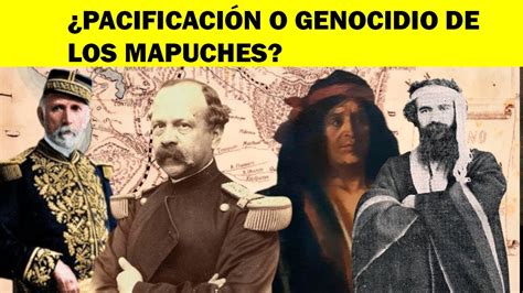 Genocidio Mapuche La Pacificacion De La Araucania Youtube