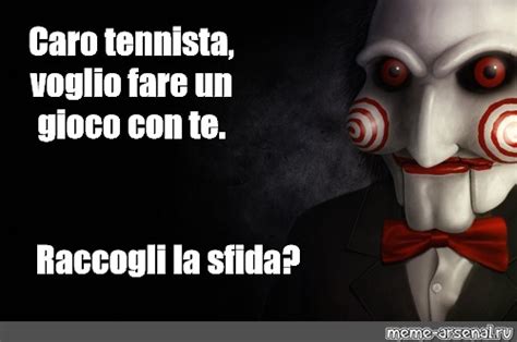 Meme Caro Tennista Voglio Fare Un Gioco Con Te Raccogli La Sfida