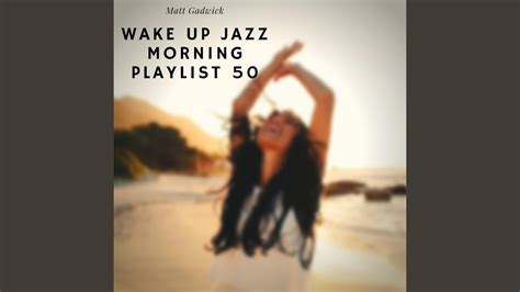 Wake Up Jazz Morning Playlist Youtube