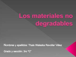 Los Materiales No Degradables Revollar Ppt