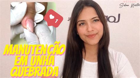 MANUTENÇÃO EM UNHA QUEBRADA Selena Ledezma YouTube